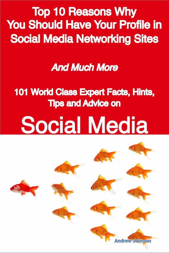 Couverture de livre intitulée 'Top 10 raisons pour lesquelles vous devriez avoir votre profil sur les sites de réseautage de médias sociaux' et 101 faits sur les médias sociaux. Douze poissons rouges nagent.