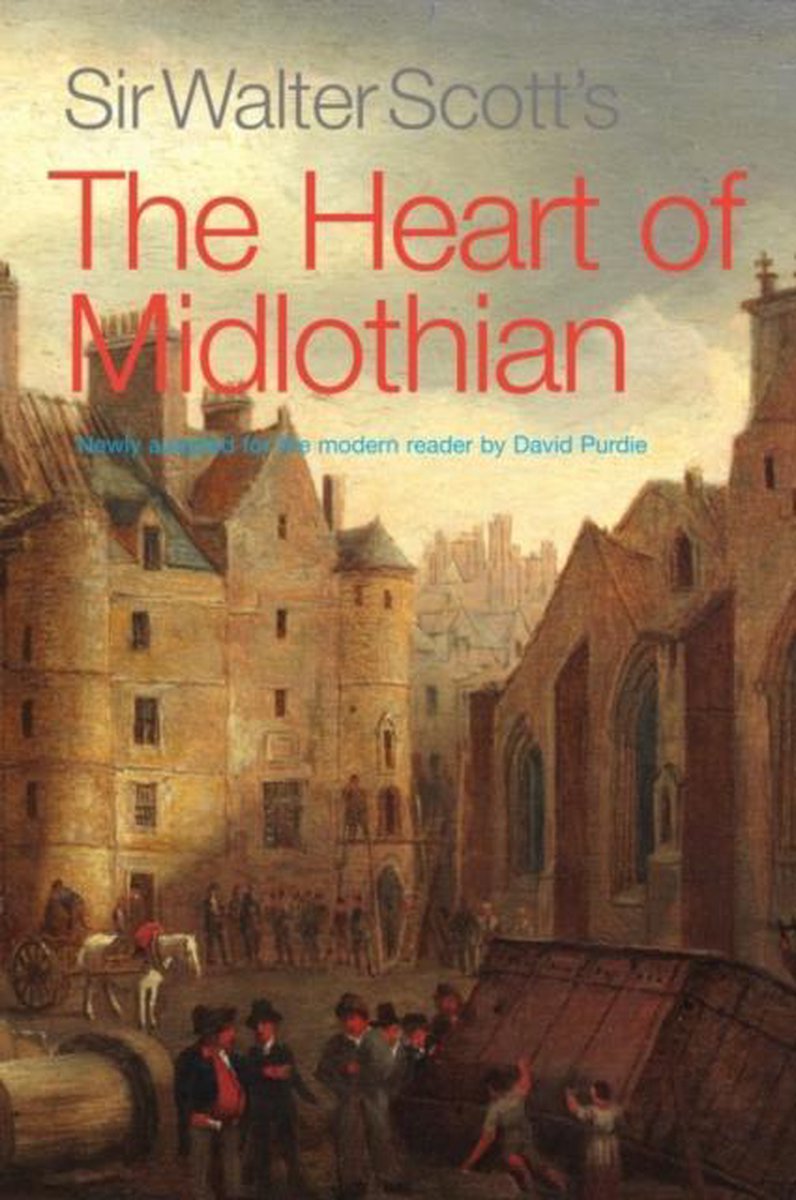 Sir Walter Scott's The Heart of Midlothian - Walter Scott