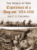 The World At War - Experiences of a Dug-out, 1914-1918
