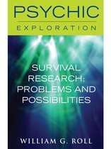 Psychic Exploration - Survival Research: Problems and Possibilites
