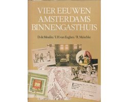 Vier eeuwen Amsterdams Binnengasthuis
