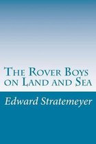 The Rover Boys on Land and Sea