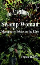 The Adventures of Swamp Woman: Menopause