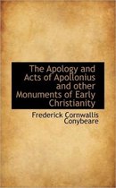 The Apology and Acts of Apollonius and Other Monuments of Early Christianity