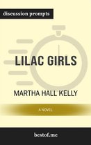 Summary: "Lilac Girls: A Novel" by Martha Hall Kelly Discussion Prompts