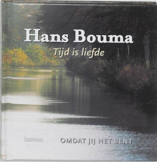 Boek 'Tijd is liefde' van Hans Bouma met een foto van een waterweg langs bomen in herfstkleuren.