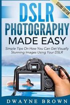 Dslr Photography Made Easy