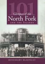 Vintage Images - 101 Glimpses of the North Fork and Islands