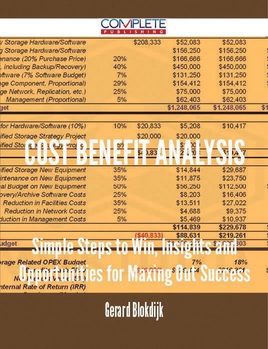 Cost Benefit Analysis - Simple Steps to Win, Insights and Opportunities for Maxing Out Success