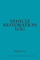 Vehicle Restoration Log