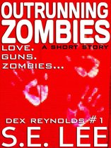 Outrunning Zombies: a postapocalyptic thriller short story with romance (Dex Reynolds #1)