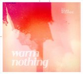 Warm Nothing