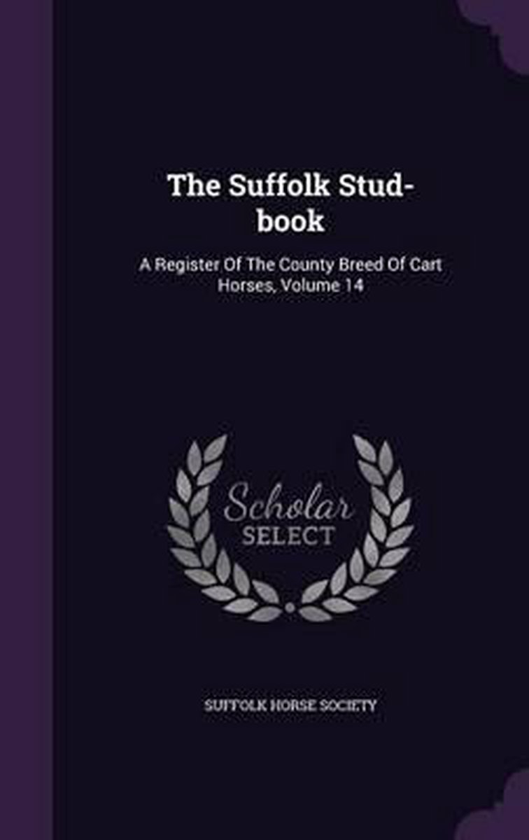 The Suffolk Stud-book van Suffolk Horse Society