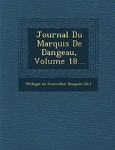 Journal Du Marquis de Dangeau, Volume 18...