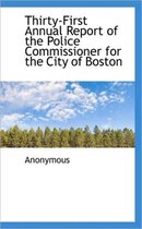 Thirty-First Annual Report of the Police Commissioner for the City of Boston