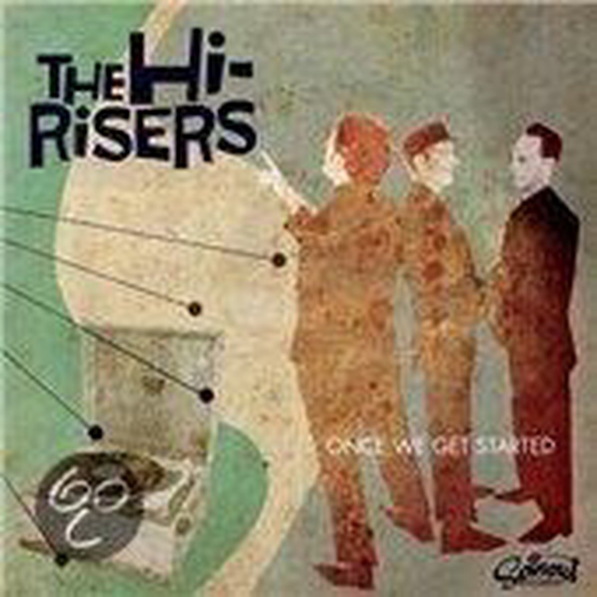 Hi-Risers - Once We Get Started
