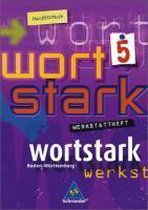 wortstark Werkstattheft 5 - Hauptschulen in Baden-Württemberg - Ausgabe 2004