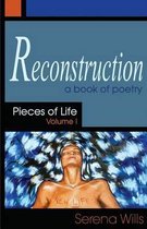 Reconstruction, Pieces of Life Volume 1
