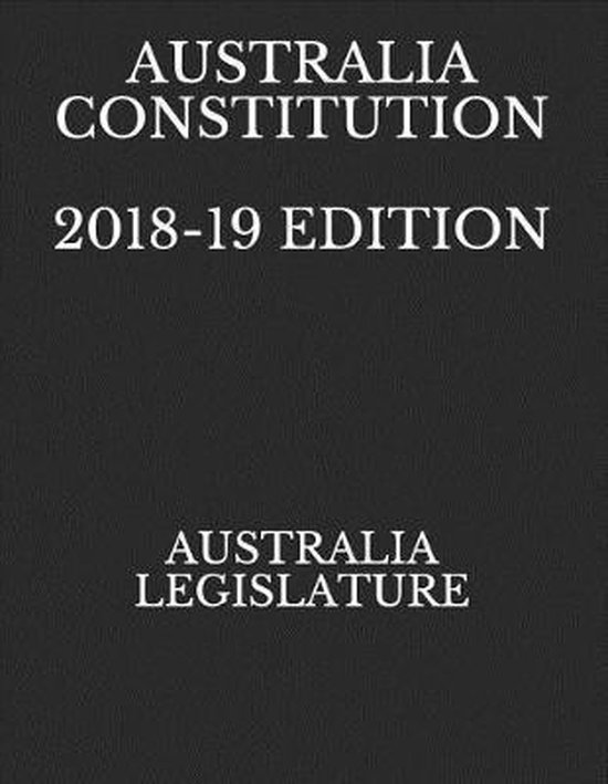 Australia Constitution 201819 Edition 9781730921506 West Hartford