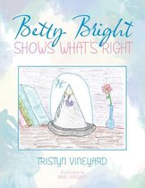 Betty Bright Shows What’S Right