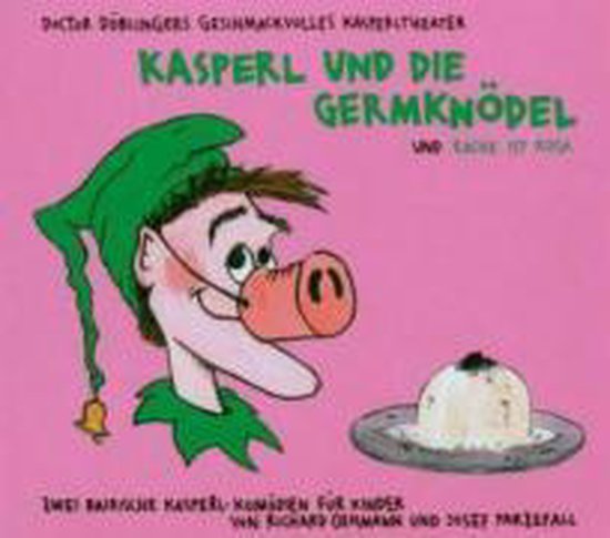 Kasperl und die Germknödel / Die Rache ist rosa. CD - cover