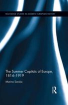 Routledge Studies in Modern European History - The Summer Capitals of Europe, 1814-1919