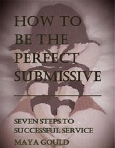 How to be the Perfect Submissive
