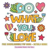 Colouring Books for Girls (Do What You Love)