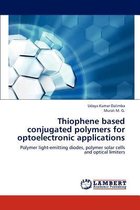 Thiophene Based Conjugated Polymers for Optoelectronic Applications
