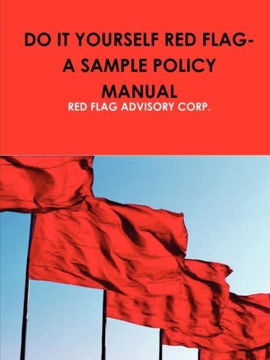 Do It Yourself Red FlagA Sample Policy Manual, Red Flag Advisory Corp