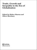 Routledge Studies in Development Economics- Trade, Growth and Inequality in the Era of Globalization