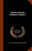History of South Carolina, Volume 5