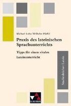 Studienbücher Latein 06. Praxis des lateinischen Sprachunterrichts