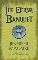 The Time for Alexander Series-The Eternal Banquet