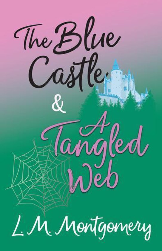 The Blue Castle and A Tangled Web - cover