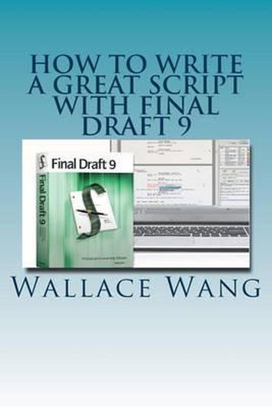 How to Write a Great Script with Final Draft 9 | 9781496181923 ...