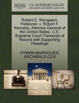 Robert E. Wyngaard, Petitioner, V. Robert F. Kennedy, Attorney General of the United States. U.S. Supreme Court Transcript of Record with Supporting Pleadings