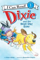 I Can Read 1 - Dixie and the Best Day Ever