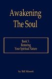 Awakening the Soul: Restoring Your Spiritual Nature