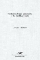 The Eschatological Community of the Dead Sea Scrolls