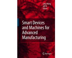 Smart Devices and Machines for Advanced Manufacturing