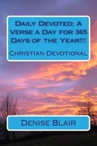 Daily Devoted; A Verse a Day for 365 Days of the Year!!!