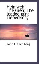 Heimweh; The Siren; The Loaded Gun; Liebereich;
