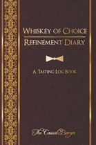 Whiskey of Choice Refinement Diary: A Tasting Log Book