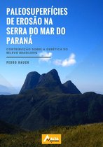 Paleosuperfícies De Erosão Na Serra Do Mar Do Paraná
