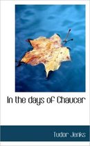 In the Days of Chaucer