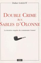 Double crime aux Sables-d'Olonne : La Dernière enquête du commissaire Grasset