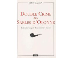 Double crime aux Sables-d'Olonne : La Dernière enquête du commissaire Grasset