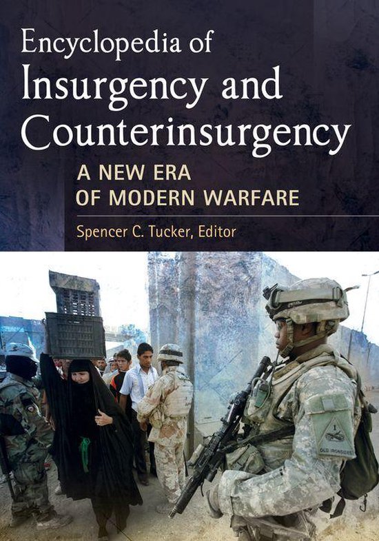 Encyclopedia of Insurgency and Counterinsurgency A New Era of Modern