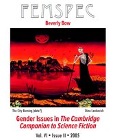 Femspec Articles 6.2 - Gender Issues in The Cambridge Companion to Science Fiction, Femspec Issue 6.2